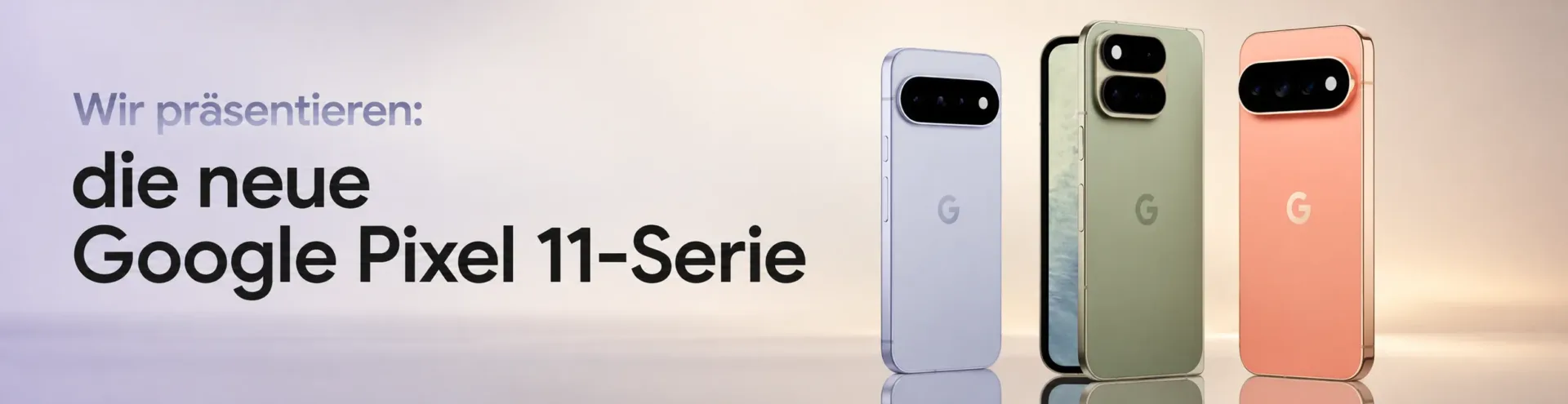 Google Pixel 11 Serie Angebote mit Vertrag, Gutschein und Trade-in vergleichen